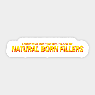 Natural Born Fillers Sticker